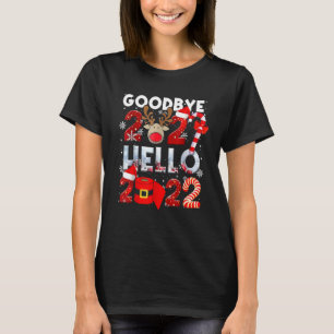 Camiseta Good Bye 2021 Hello 2022 Happy New Year Christmas