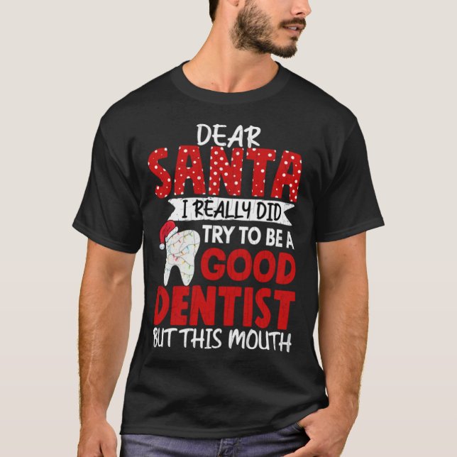 Camiseta Good Dentist  Dental Assistant Orthodontist Graphi (Frente)