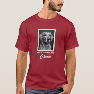 Camiseta Good Dog Energy Custom Photo T-Shirt
