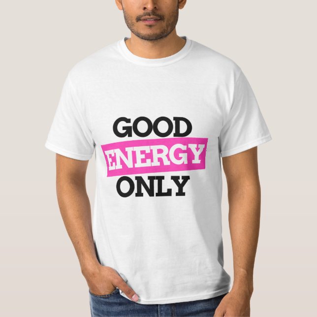 Camiseta Good Energy Only – Positive Vibes T-Shirt (Frente)