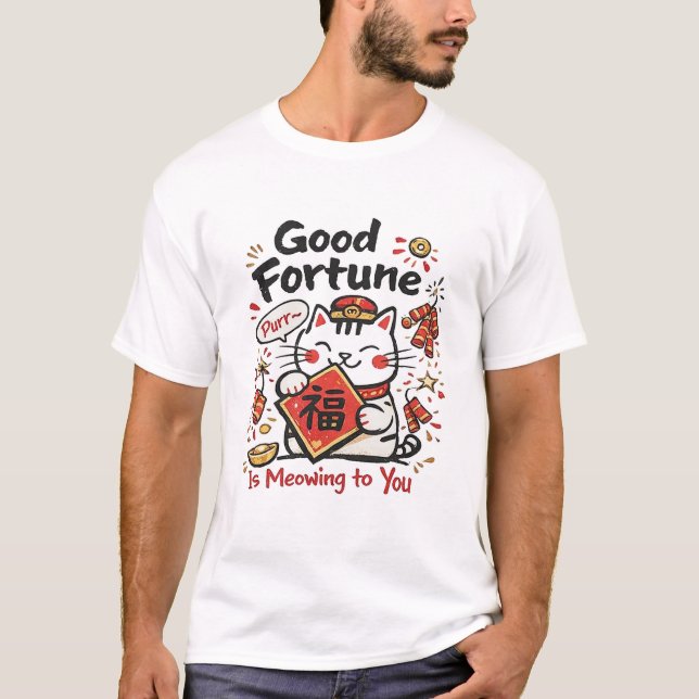 Camiseta Good Fortune Is Meowing to You – Chinese New Year  (Frente)