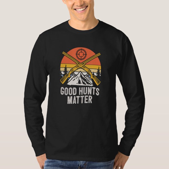 Camiseta Good Hunts Matter Hunting Sayings Hunter Quotes Wi (Frente)