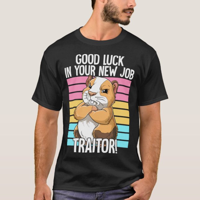Camiseta Good Luck In Your New Job Traitor Leaving Job Chan (Frente)