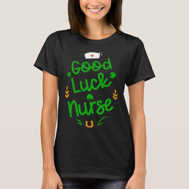 Camiseta Good Luck Nurse Shamrock Horseshoe St Patricks Day (Frente)