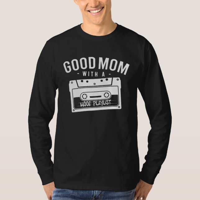 Camiseta Good Mom With A Hood Playlist Cassette Gangsta Rap (Frente)