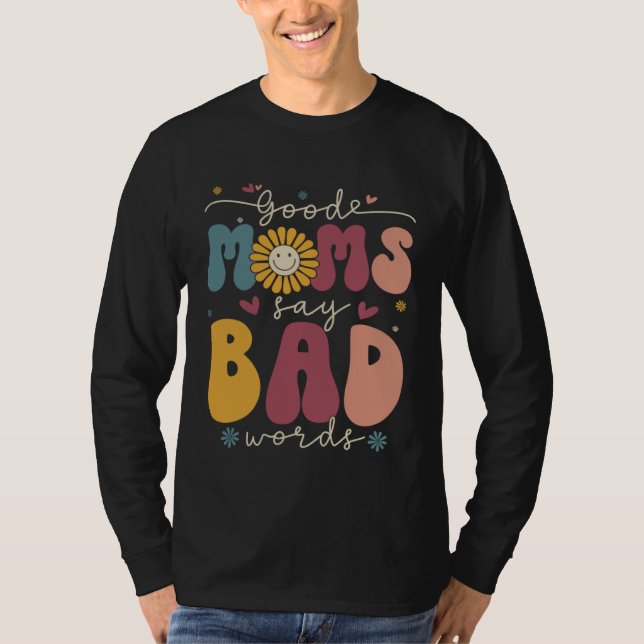 Camiseta Good Moms Say Bad Words Groovy Daisy Flower Smile  (Frente)