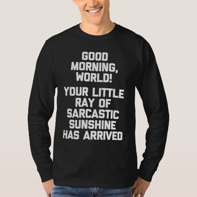 Camiseta Good Morning World  Funny Saying Sarcastic Cool Cu (Frente)
