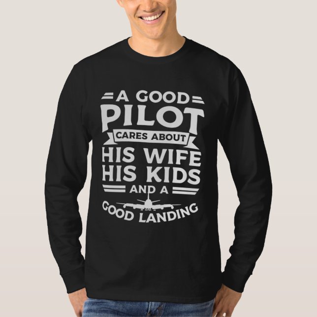 Camiseta Good Pilot Cares About His Wife His Kids And A Goo (Frente)