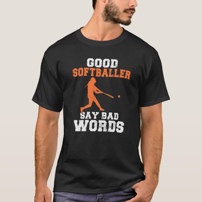 Camiseta Good Softballer say bad Words  Softball (Frente)