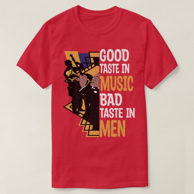 Camiseta Good Taste In Music Bad Taste In Men, Women Jazz B (Frente do Design)