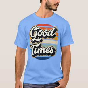 Camiseta Good Times