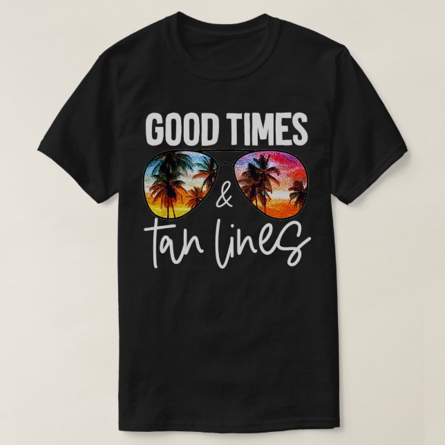 Camiseta Good Times Tan Lines Beach Life Funny Summer Vacat (Frente do Design)
