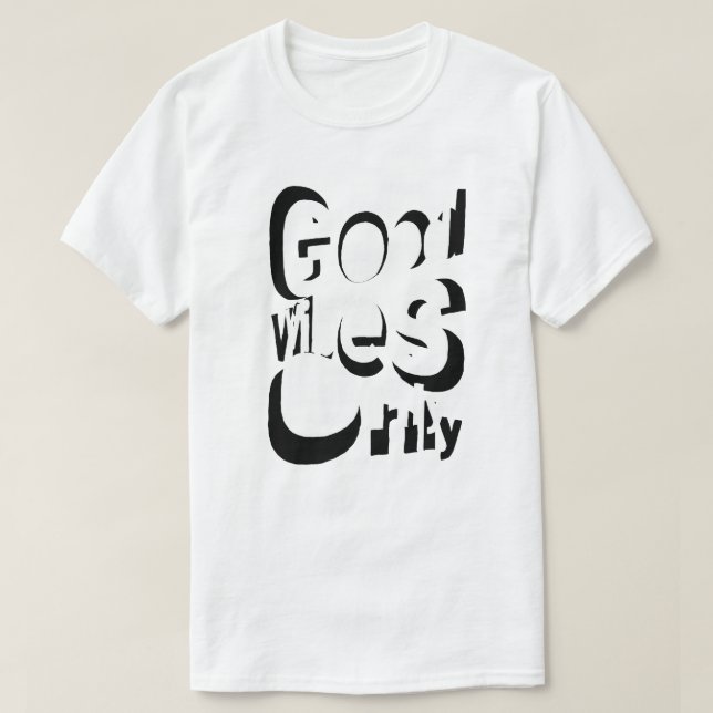 Camiseta Good Vibes Only (Frente do Design)