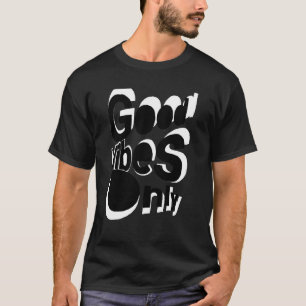 Camiseta Good Vibes Only