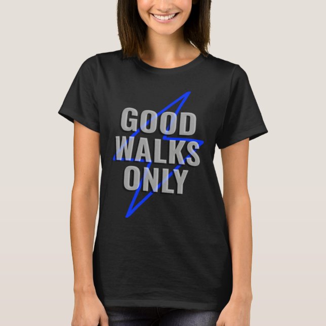 Camiseta Good Walk Indoor Walking Outdoor Walk at Home Poun (Frente)