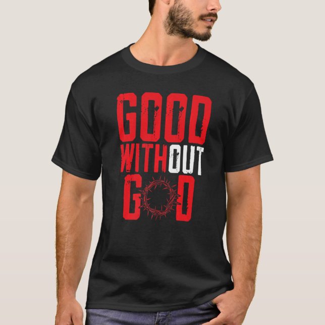 Camiseta Good Without God Anti Religion Agnostic Blackcraft (Frente)