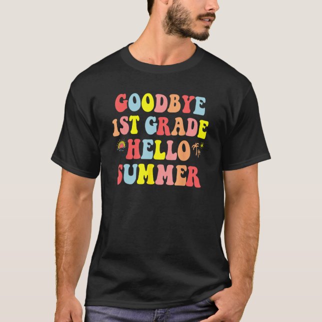Camiseta Goodbye 1st Grade Hello Summer Last Day Of School  (Frente)