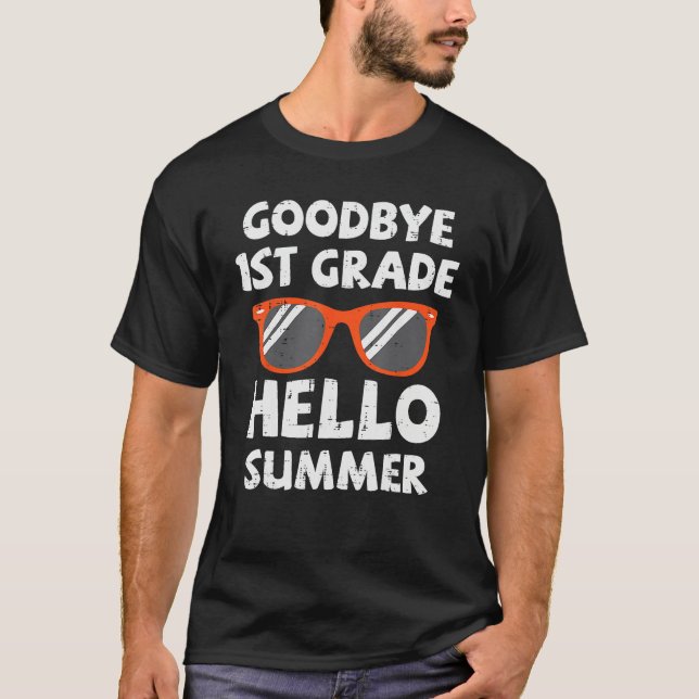 Camiseta Goodbye 1st Grade Hello Summer Last Day Of School  (Frente)