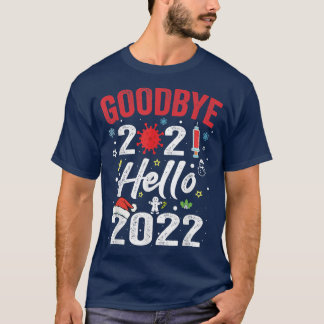Camiseta Goodbye 2021 Hello 2022  New Years Eve Happy New Y