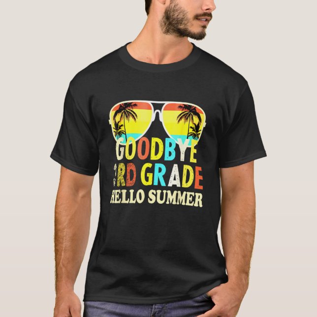 Camiseta Goodbye 3rd Grade Hello Summer Last Day Of School  (Frente)