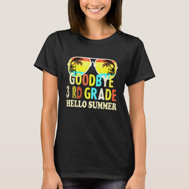 Camiseta Goodbye 3rd Grade Hello Summer Last Day Of School  (Frente)