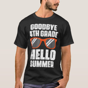 Camiseta Goodbye 4th Grade Hello Summer Last Day Of School 