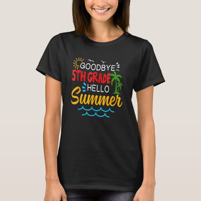 Camiseta Goodbye 5 Grade Hello Summer 5º Graduação (Frente)