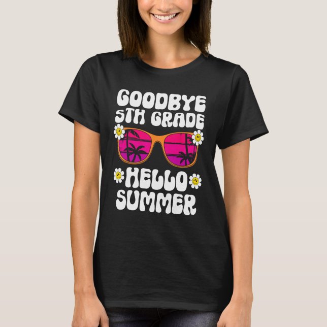 Camiseta Goodbye 5Th Grade Hello Summer Last Day Of School  (Frente)