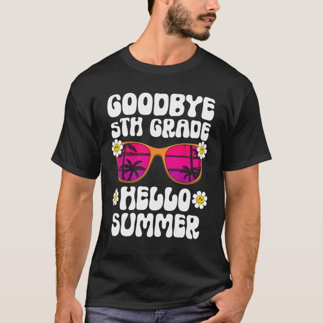 Camiseta Goodbye 5Th Grade Hello Summer Last Day Of School  (Frente)