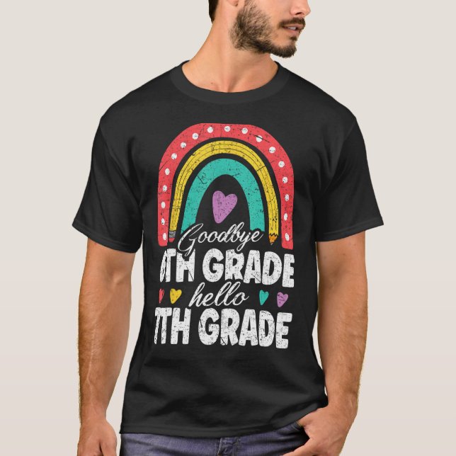 Camiseta Goodbye 6th Grade Hello 7th Grade Teacher Back To  (Frente)