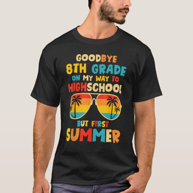 Camiseta Goodbye 8th Grade Graduation To Highschool Hello S (Frente)