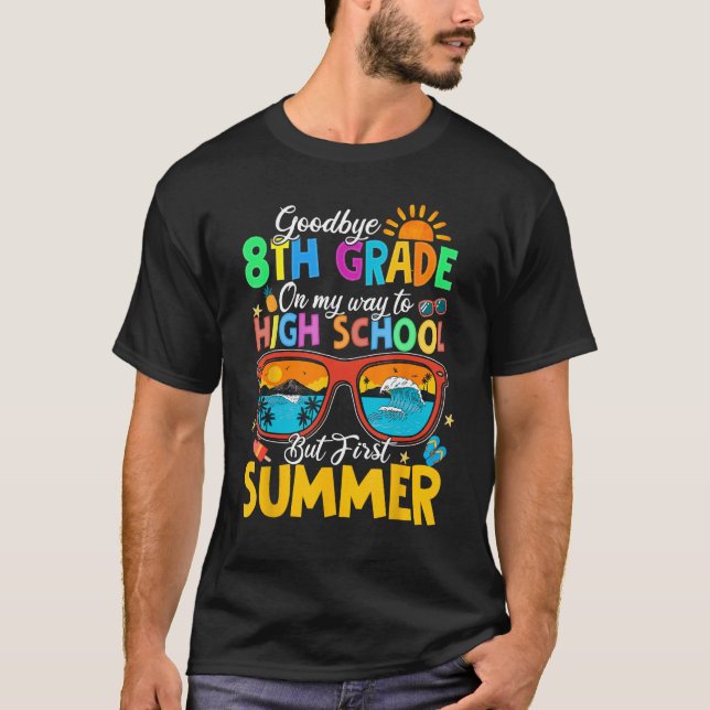 Camiseta Goodbye 8th Grade To High School But First Summer  (Frente)