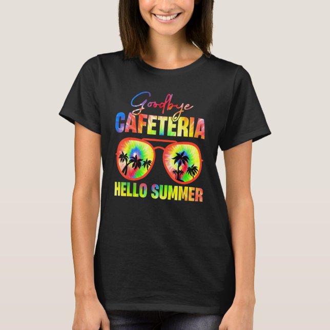 Camiseta Goodbye Cafeteria Hello Summer  Last Day of School (Frente)