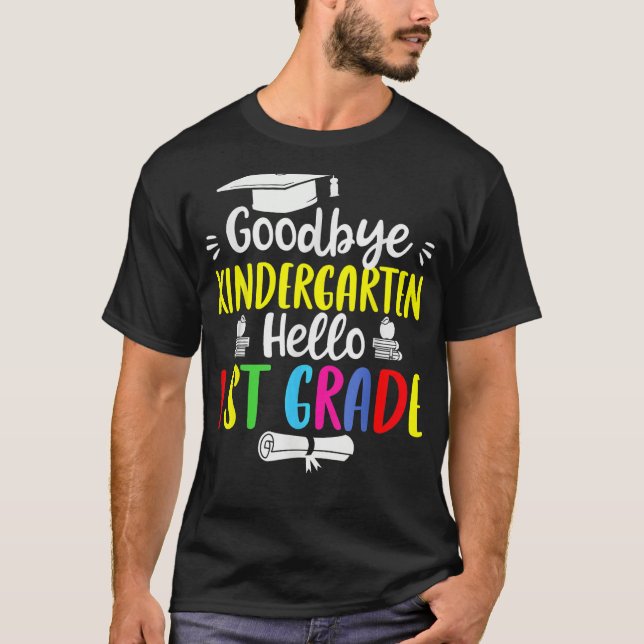 Camiseta Goodbye Kindergarten Hello 1st Grade  Graduation (Frente)
