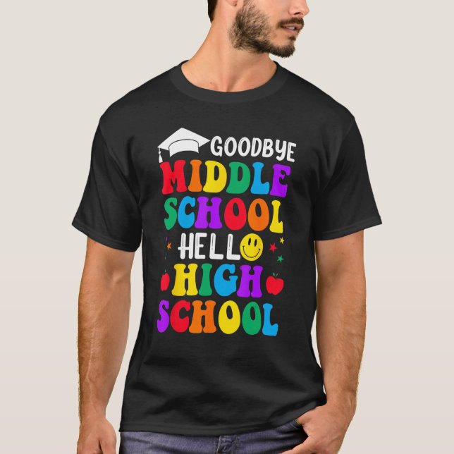 Camiseta Goodbye Middle School Graduation Hello High School (Frente)