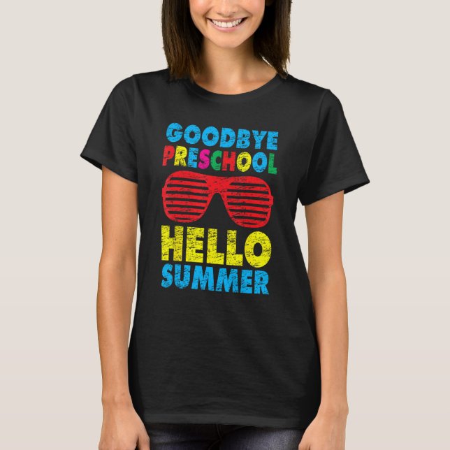 Camiseta Goodbye Preschool Hello Summer Last Day Of School  (Frente)