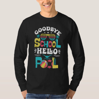 Camiseta Goodbye School Hello Pool Summer For Teachers & St