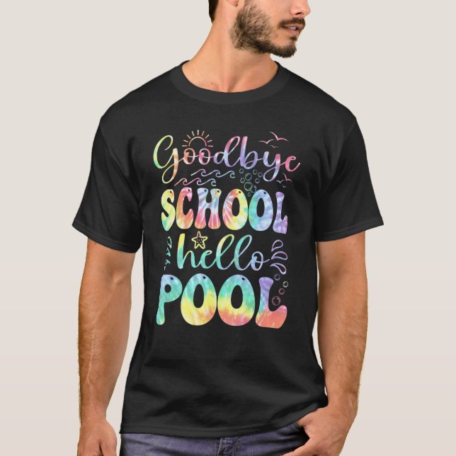Camiseta Goodbye School Hello Pool Summer Tie Dye Last Day  (Frente)