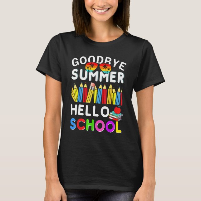 Camiseta Goodbye Summer Hello School First Day of School Te (Frente)