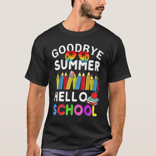 Camiseta Goodbye Summer Hello School First Day of School Te (Frente)