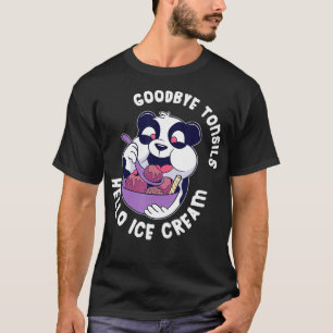 Camiseta Goodbye Tonsils Hello Ice Cream Panda Ice Cream