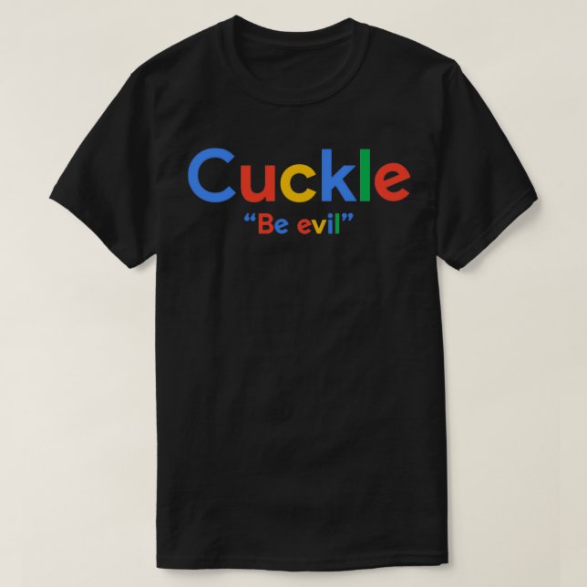 Camiseta Google Be Evil Cuck Shadilay Shitpost (Frente do Design)