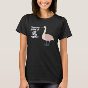 Camiseta Goose Divertida acordou e escolheu Piada de Gansos