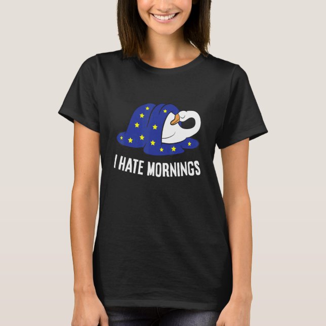 Camiseta Goose Tired  Goose I Hate Mornings (Frente)