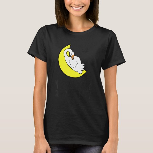 Camiseta Goose Tired Nap All Day Sleep All Night Cute Goose (Frente)