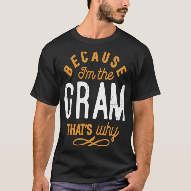 Camiseta Gorgeous Grandma Day Because I'm The Gram Funny Na (Frente)