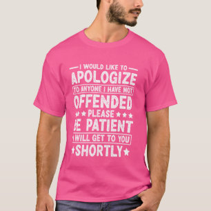Camiseta Gostaria De Pedir Desculpas A Quem Não Desligar