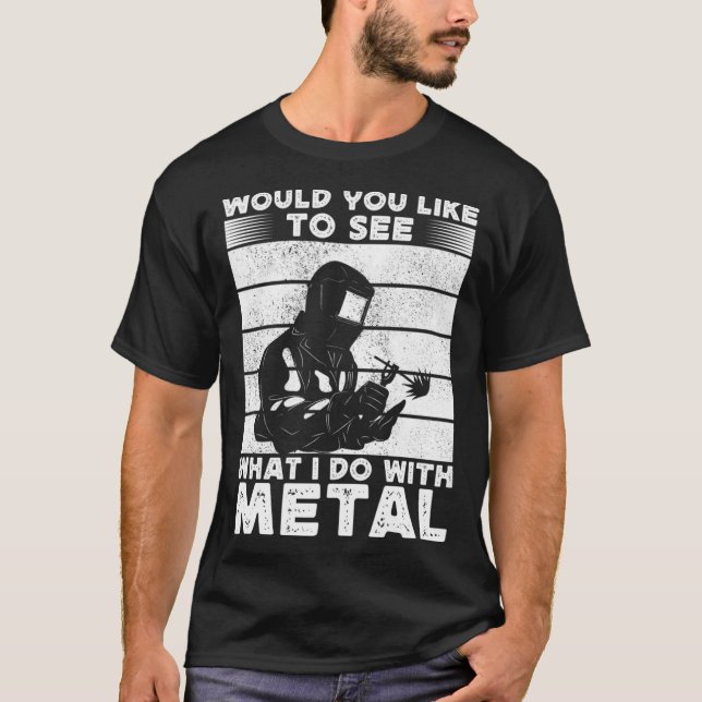 Camiseta Gostaria De Ver O Que Eu Faço Com O Soldador De Me (Frente)