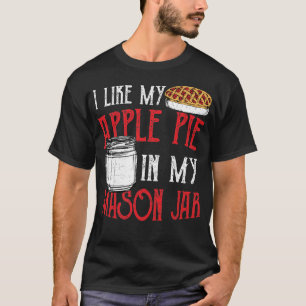 Camiseta Gosto Da Minha Pizza De Maçã No Meu Jar De Mason