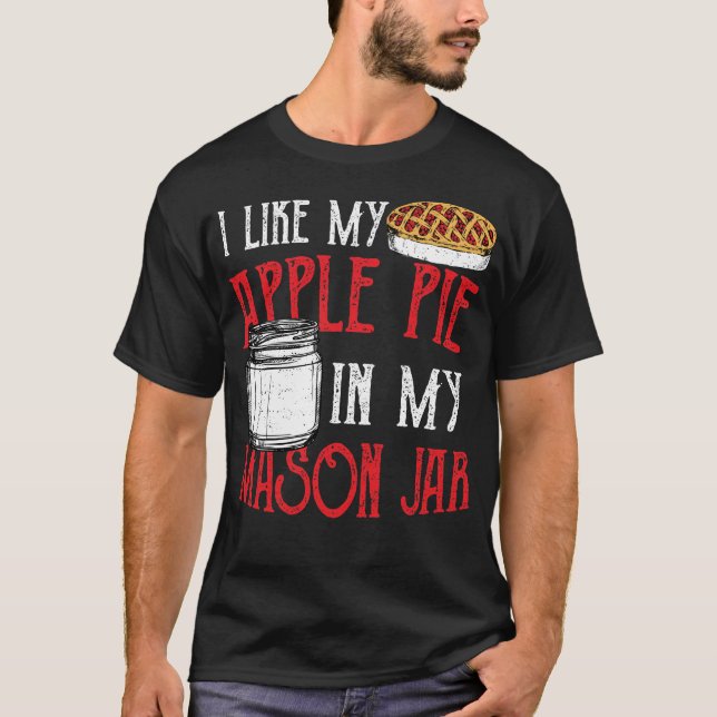 Camiseta Gosto Da Minha Pizza De Maçã No Meu Jar De Mason (Frente)